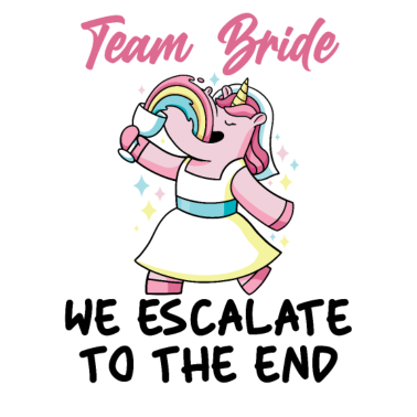 Motiv Team Bride Wir Eskalieren Bis Zum Ende