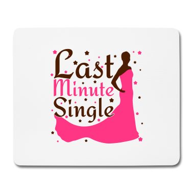 Hochzeit Mousepad - Last Minute Single