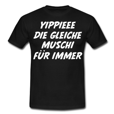 Junggesellenabschied T-Shirt - Yippieee Die Gleiche Muschi Für Immer Feiern