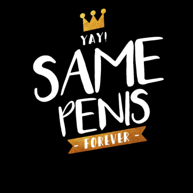 Motiv Yay! Same Penis Forever JGA Junggesellenabschied