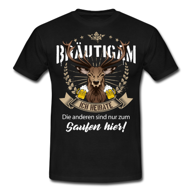 Junggesellenabschied T-Shirt - Bräutigam JGA Junggesellenabschied Hirsch Bayern