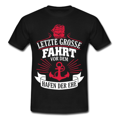 Junggesellenabschied T-Shirt - letzte grosse fahrt