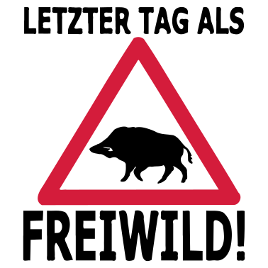 Motiv Junggesellenabschied JGA Letzter Tag als Freiwild