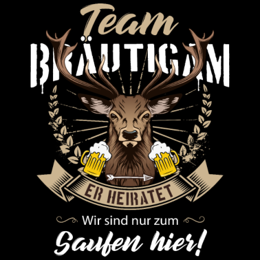Motiv Team Bräutigam JGA Junggesellenabschied Hirsch