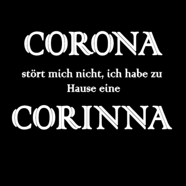 Motiv CORONA STÖRT MICH NICHT ICH HABE ZU HAUSE CORINNA