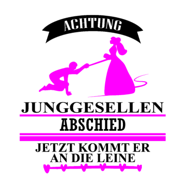 Motiv Achtung Junggesellenabschied - kommt an die Leine