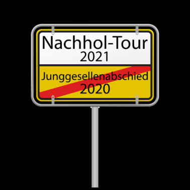 Motiv Junggesellenabschied 2021 Nachhol-Tour Schild