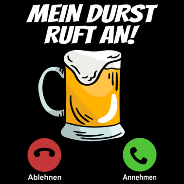 Motiv Bier Durst Lustiger Party Saufen Spruch