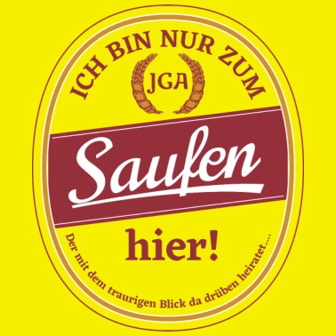 Motiv JGA 2021 Junggesellenabschied nur zum Saufen hier