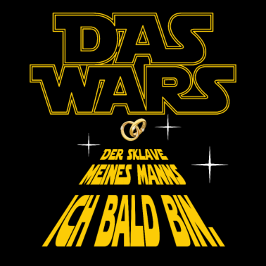 Motiv DAS WARS der Sklave meines Manns ich bald bin JGA