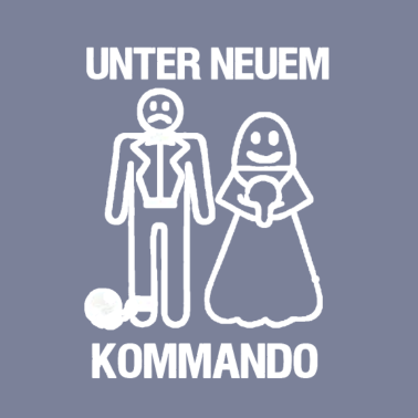 Motiv Unter neuem Kommando! JGA Junggesellenabschied