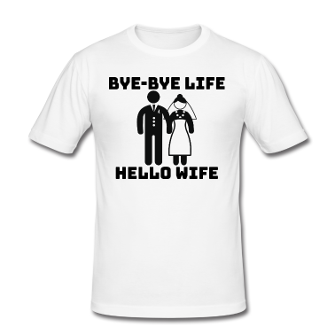 Junggesellenabschied T-Shirt - Junggesellenabschied I Bye Bye Life