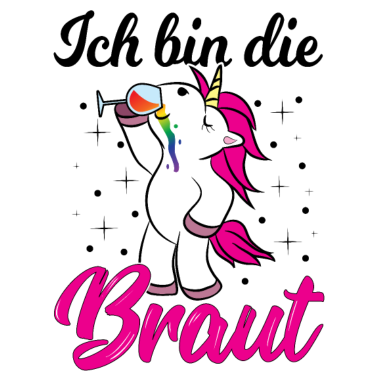 Motiv Ich bin die Braut JGA Einhorn Team Braut Bride