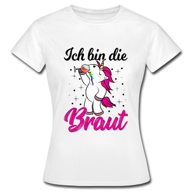 Junggesellenabschied T-Shirt - Ich bin die Braut JGA Einhorn Team Braut Bride