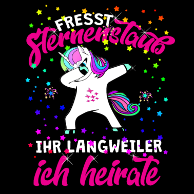 Motiv Fresst Sternenstaub Ihr Langweiler Ich heirate