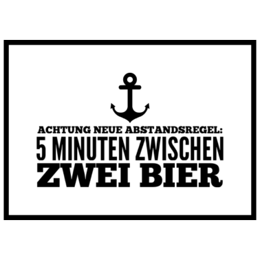 Motiv Neue Abstandsregel: 5 Minuten zwischen zwei Bier