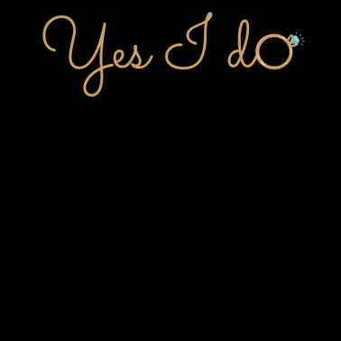 Motiv Yes I Do - Ja Ich Will Verlobung Hochzeit JGA