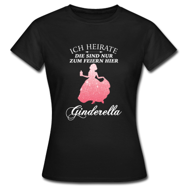 Junggesellenabschied T-Shirt - Ginderella JGA Frauen Junggesellenabschied Heirat