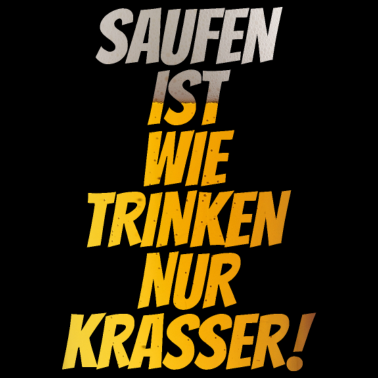 Motiv Saufen Trinken Bier Lustiger Spruch