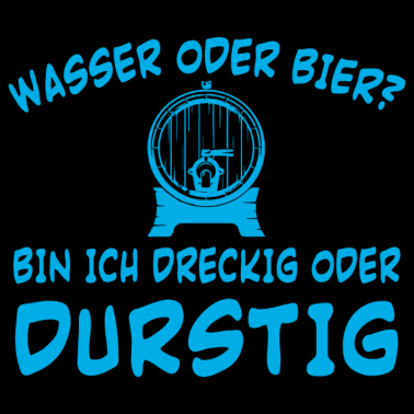 Motiv Wasser oder bier Party Geschenk Spruch Camping