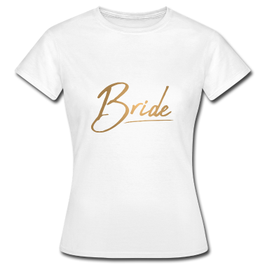 Junggesellenabschied T-Shirt - Braut Junggesellenabschied Bride - gold