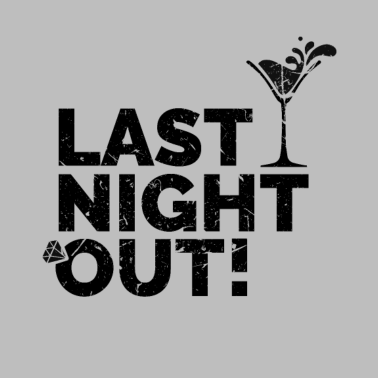 Motiv Last Night Out - Junggesellinnenabschied