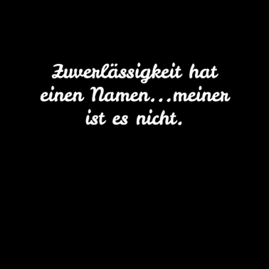 Motiv Zuverlaessigkeit lustiger Spruch Geschenkidee