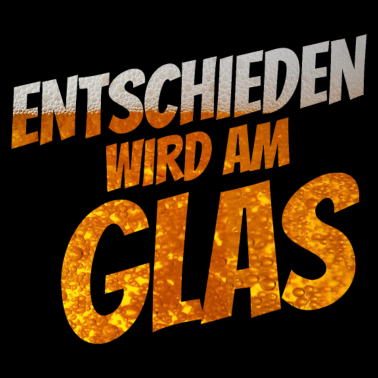 Motiv Entschieden wird am Glas LUSTIG BIER SAUFEN MALLE