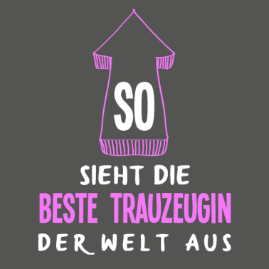 Motiv So Sieht Die Beste Trauzeugin Der Welt Aus