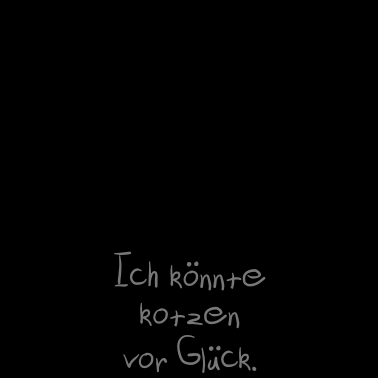 Motiv Eine Eule // Ich könnte kotzen vor Glück.