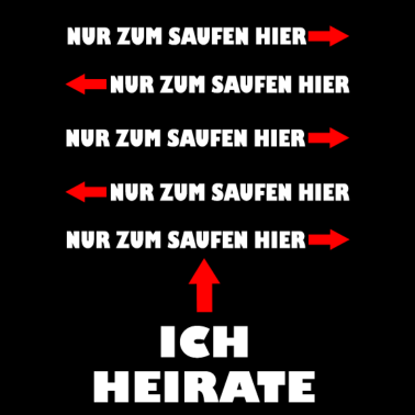 Motiv Junggesellenabschied Heiraten Saufen Lustig Spruch