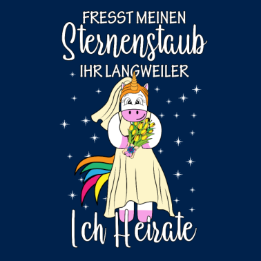 Motiv Fresst meinen Sternenstaub ich Heirate Braut
