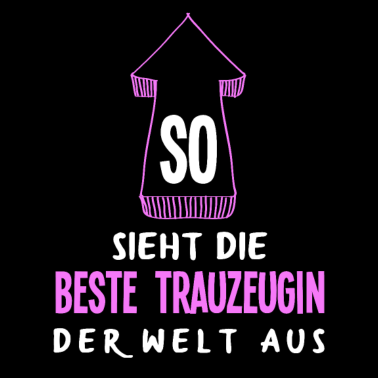 Motiv So Sieht Die Beste Trauzeugin Der Welt Aus