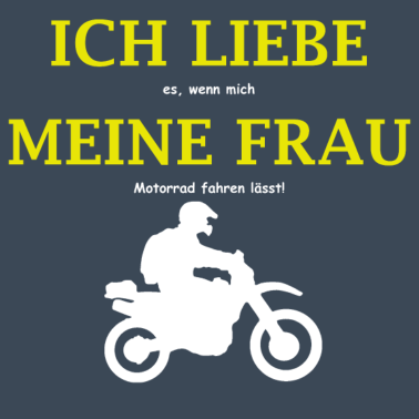 Motiv Ich liebe es, wenn mich meine Frau Motorrad