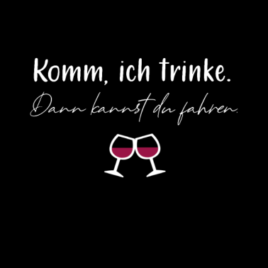Motiv Komm, ich trinke. Dann kannst du fahren.