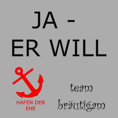 Motiv JA ER WILL HEIRATEN