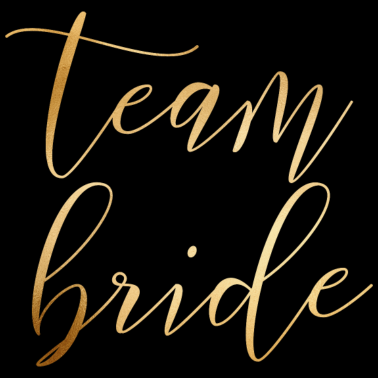 Motiv team bride - JGA - Wedding - Braut - Gold