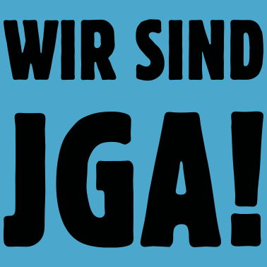 Motiv Wir Sind JGA! (Junggesellenabschied / Polterabend)