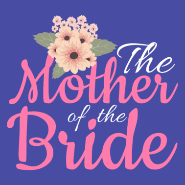 Motiv Junggesellenabschied Hochzeit Mutter der Braut