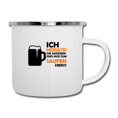 Junggesellenabschied Emaille Tasse - Die sind nur zum Saufen hier! Junggesellenabschied