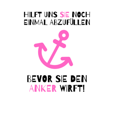 Motiv SIE NOCH EINMAL ABZUFÜLLEN Junggesellenabschied