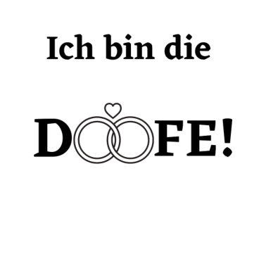 Motiv Ich bin die Doofe! Junggesellenabschied