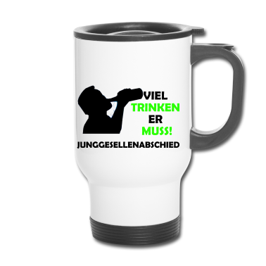 Junggesellenabschied Thermobecher - Viel trinken er muss Junggesellenabschied