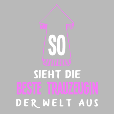 Motiv So Sieht Die Beste Trauzeugin Der Welt Aus