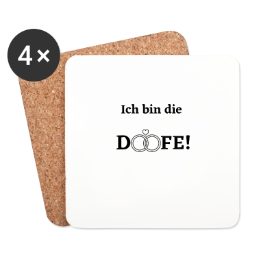 Junggesellenabschied Untersetzer - Ich bin die Doofe! Junggesellenabschied