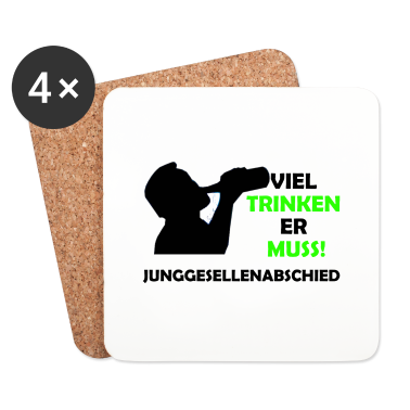 Junggesellenabschied Untersetzer - Viel trinken er muss Junggesellenabschied