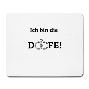 Junggesellenabschied Mousepad - Ich bin die Doofe! Junggesellenabschied