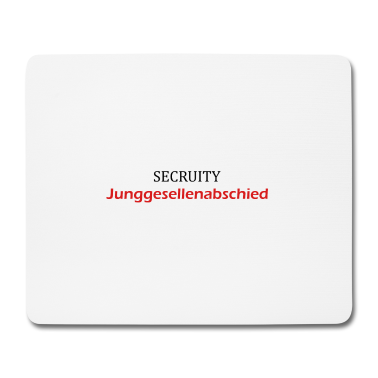 Junggesellenabschied Mousepad - Secruity Junggesellenabschied
