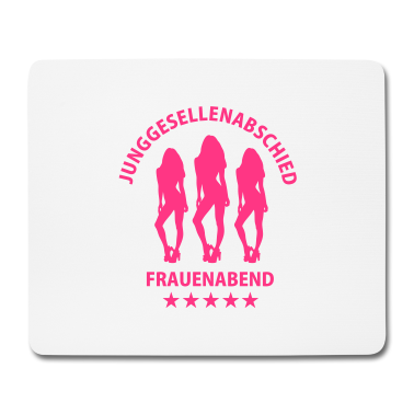 Junggesellenabschied Mousepad - Junggesellenabschied Frauenabend