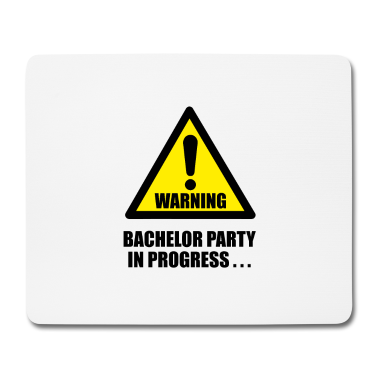 Junggesellenabschied Mousepad - Junggesellenabschied im Gange